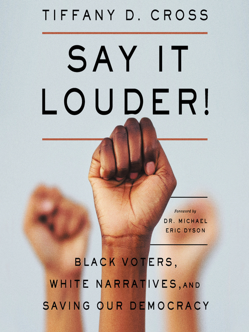 Title details for Say It Louder! by Tiffany Cross - Available